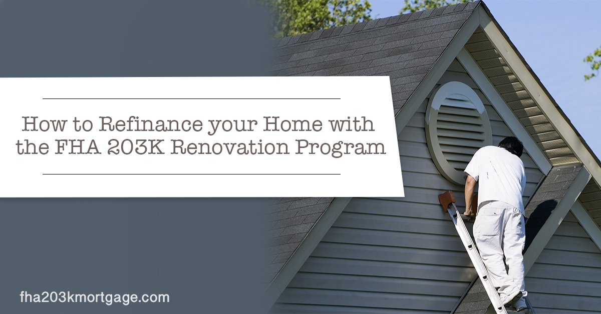 How to Refinance your Home with the FHA 203K Renovation Program