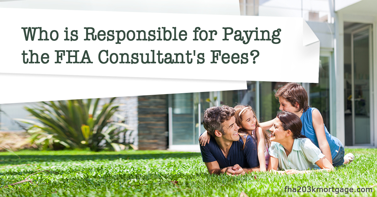 Who is Responsible for Paying the FHA Consultant's Fees?