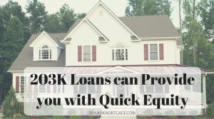 203K Loans can Provide you with Quick Equity- FHA203KMORTGAGE.COM