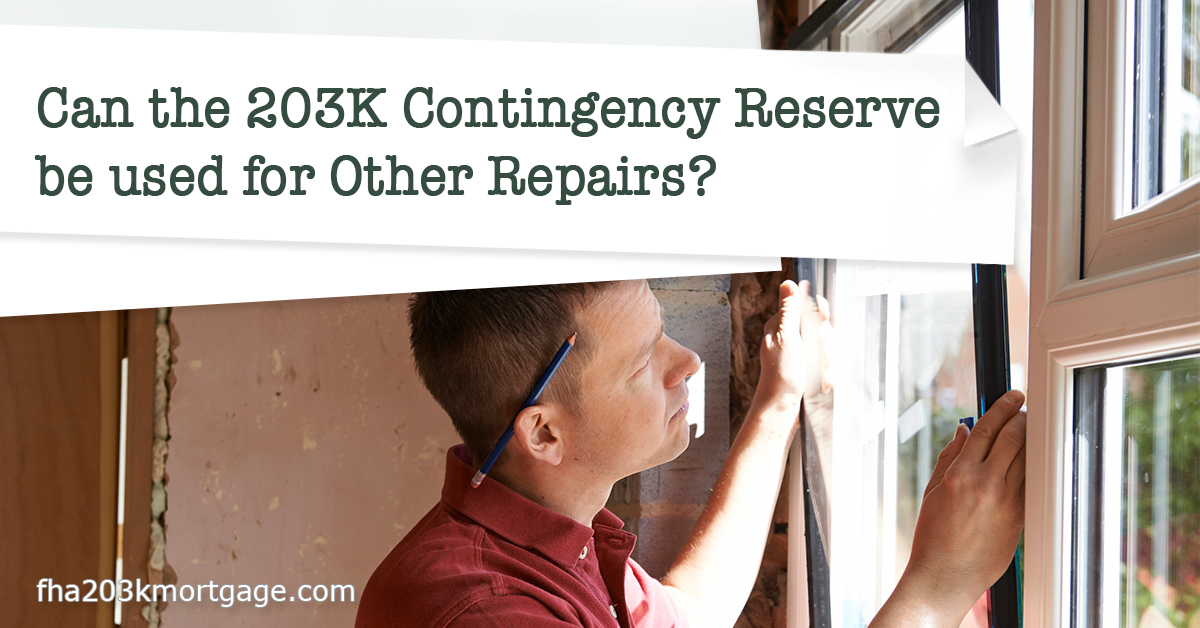 Can the 203K Contingency Reserve be used for Other Repairs?